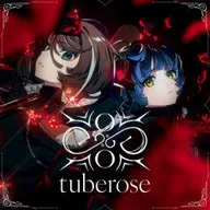 tuberose (feat. 存流 & 明透)
